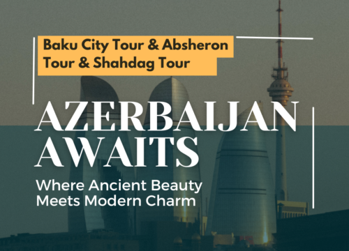 4 Nights, 5 Days - Baku / Shahdag, Azerbaijan