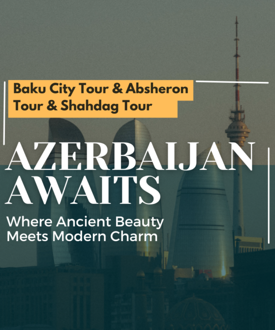 4 Nights, 5 Days - Baku / Shahdag, Azerbaijan