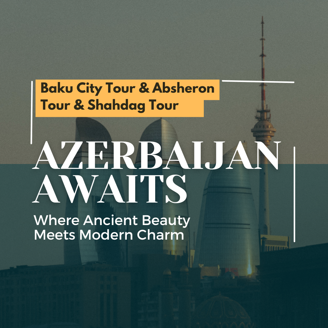 4 Nights, 5 Days - Baku / Shahdag, Azerbaijan